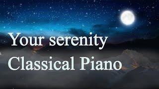 Your serenity  Classical Piano [upl. by Eustis66]