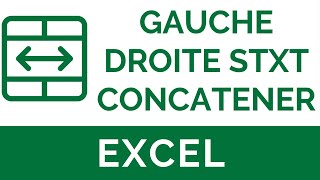 Excel 24  Les fonctions de texte GAUCHE DROITE STXT et CONCATENER [upl. by Okomot]