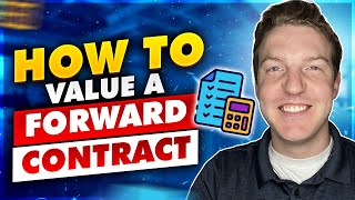 Forward Contracts Explained HowTo Value Them [upl. by Starling]