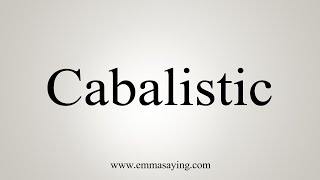 How To Say Cabalistic [upl. by Nereen932]