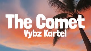 Vybz Kartel  The comet Lyrics [upl. by Batory]