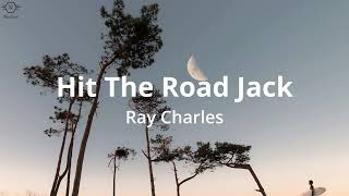 Ray Charles  Hit The Road Jack Lyrics [upl. by Ytrebil]