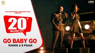 GO BABY GO  RONNIE  B Praak  New Punjabi Songs 2020 [upl. by Graig]