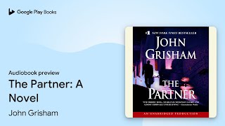 The Partner A Novel by John Grisham · Audiobook preview [upl. by Vasya541]