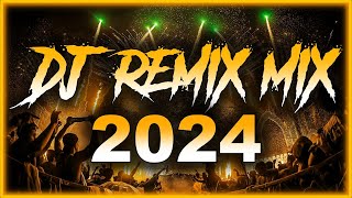 DJ REMIX 2024  Mashups amp Remixes of Popular Songs 2024  DJ Disco Remix Club Music Songs Mix 2024 [upl. by Nagam]