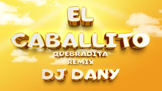 Quebradita Remix  CABALLITO  Fariana Ft Oro Solido  Dj Dany [upl. by Burrell]