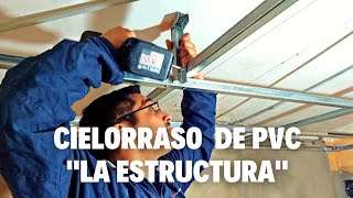 INSTALACIÓN de CIELORRASO de PVC quotLa Estructuraquot Paso a Paso [upl. by Evita30]