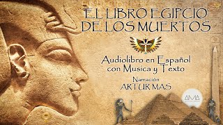 El Libro Egipcio de los Muertos Audiolibro Completo en Español con Música y Texto quotVoz Humanaquot [upl. by Eninnej606]