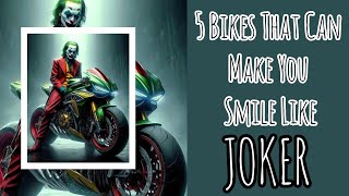 5 Bikes That Can Make You Smile Like Joker [upl. by Ahsiad592]