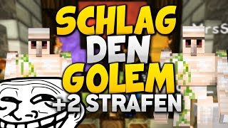 2 TROLLSTRAFEN WEN TRIFFT ES  Minecraft SCHLAG den GOLEM [upl. by Etnud387]