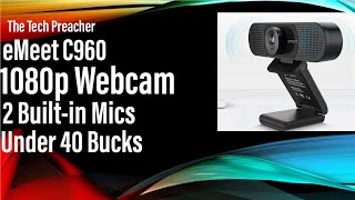 Webcam 1080p 30fps  eMeet C960 Full HD Webcam With 2 BuiltIn Mics Review  Under 40 Bucks [upl. by Kired]