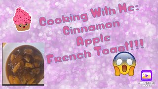 Cooking With MeCinnamon Apple French Toast Cooking HealthyRecipes [upl. by Ramsden573]