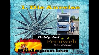 Süd Spanien Andalusien mit dem Wohnmobil Teil 1 Die Anreise [upl. by Clorinde]