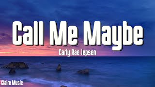 Carly Rae Jepsen  Call Me Maybe Lyrics [upl. by Naujyt754]