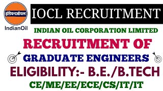 IOCL RECRUITMENT OF GRADUATE ENGINEER TRAINEE [upl. by Harutek699]