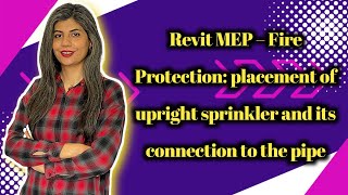 Revit MEP – Fire Protection placement of upright sprinkler and its connection to the pipe [upl. by Annael]