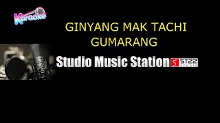 KARAOKE GINYANG MAK TACHI gumarang [upl. by Eadnus]