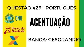 Questão 426  Português para Concurso  Acentuação  CNU CAIXA E BNB [upl. by Held275]