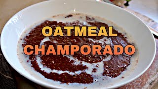 BREAKFAST RECIPE  OATMEAL CHAMPORADO [upl. by Oirromed]