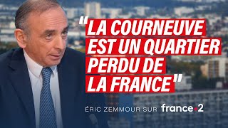 Eric Zemmour sur France 2  La Courneuve est un quartier perdu de la France [upl. by Eneluqcaj]