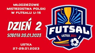 LIVE 🔴⚽ MŁODZIEŻOWE MISTRZOSTWA POLSKI W FUTSALU U15  🏆 USTKA 2023  DZIEŃ 2 futsal livestream [upl. by Debor]