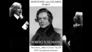 Robert Schumann Ouvertüre zu Julius Caesar Hortense von GelminiSWFSymphonieorchester [upl. by Yelsiap]