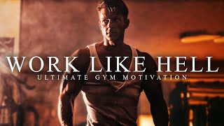 NO EXCUSES WORK LIKE HELL  The Most Powerful Motivational Compilation for Running amp Working Out [upl. by Atilek]