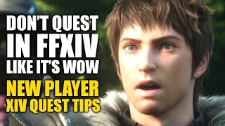 New Player Quest Tips  Dont Quest in FFXIV like you would in WoW [upl. by Madeline16]