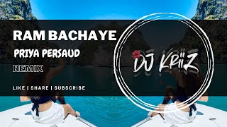 Ram Bachaye  Priya Persaud  Remix  DJ KRIIZ [upl. by Eniron]