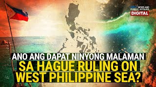 Ano ang dapat ninyong malaman tungkol sa Hague ruling on West Philippine Sea  Need to Know [upl. by Hodess]