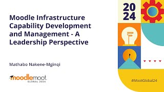 Moodle Infrastructure Capability Development and Management  MoodleMoot Global 2024 [upl. by Velma]