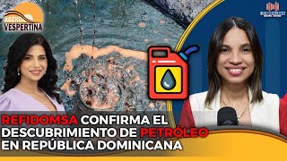 REFIDOMSA CONFIRMA EL DESCUBRIMIENTO DE PETRÓLEO EN REPÚBLICA DOMINICANA [upl. by Haelam]