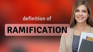 Ramification • RAMIFICATION definition [upl. by Nhguahs]