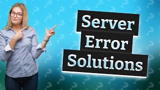 Why do I keep getting a server error [upl. by Lundin]