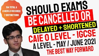 Should CAIE Exams May  June 2021 Be Cancelled Or Delayed  Shortened Complete Answer By Hunain Zia [upl. by Hatcher74]