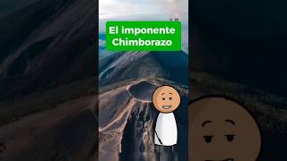 El imponente Chimborazo [upl. by Studdard]