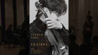 Chansik Park  EQUINOX Full Concert [upl. by Laryssa539]