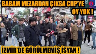 İzmirde görülmemiş isyan  Babam mezardan çıksa bunlara oy yok  AKP İzmiri alabilir mi [upl. by Millar187]