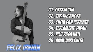 FELIX IRWAN  GEREJA TUA  LAGU COVER  FULL ALBUM [upl. by Wallace]