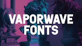 These 12 Vaporwave Fonts Will Transform Your Designs [upl. by Auhso854]