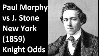 Paul Morphy vs James Winchell Stone  New York 1859 226 [upl. by Neelac]