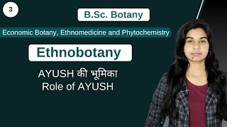 Ethnobotany  AYUSH की भूमिका  Role of AYUSH  हिंदी में [upl. by Edaw]