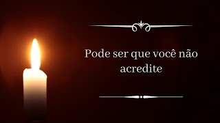 Pode ser que voce nao acredite [upl. by Ecertak]