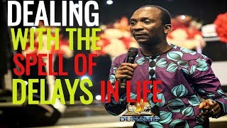 DEALING WITH THE SPELL OF DELAY DR PAUL ENENCHE [upl. by Yrojram819]