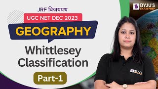 UGC NET Dec 2023  Geography  Whittlesey Classification Part1  Shikha Mam [upl. by Enitsirhc]