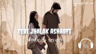 Teri jhalak asharfi shrivalli pushpamoviesong  slowed x reverb  manjeet lofi song [upl. by Dnomder]