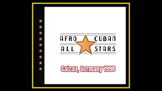 AfroCuban All Stars  Salzau Germany 1998 Complete Bootleg [upl. by Eipper]