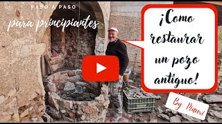 👷‍♀️ 👷 ¡Cómo RESTAURAR un POZO ANTIGUO Tutorial PASO a PASO 🙌 ¡¡FACILISIMO 😉😉 [upl. by Nilram]