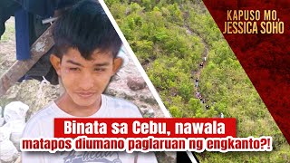 Binata sa Cebu 9 na araw nawawala matapos diumano paglaruan ng engkanto  Kapuso Mo Jessica Soho [upl. by Mayeda]