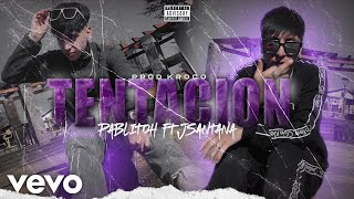 TENTACION  PABLITOH FT JSANTANA VideoOfficial 😈🔥 [upl. by Ahgiela]